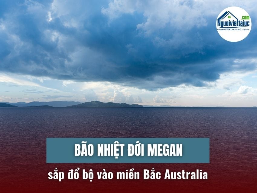 Bão nhiệt đới Megan sắp đổ bộ vào miền Bắc Australia